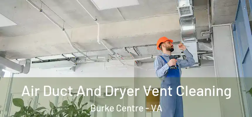 Air Duct And Dryer Vent Cleaning Burke Centre - VA