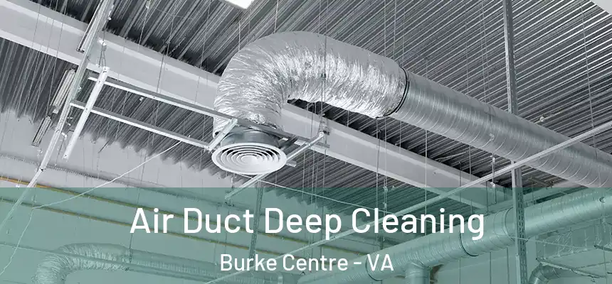 Air Duct Deep Cleaning Burke Centre - VA