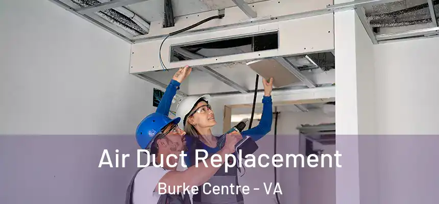  Air Duct Replacement Burke Centre - VA