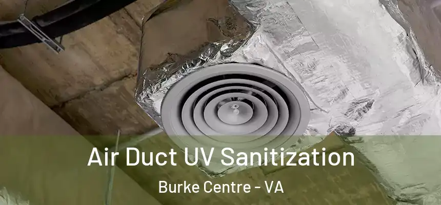  Air Duct UV Sanitization Burke Centre - VA