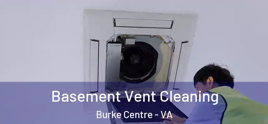  Basement Vent Cleaning Burke Centre - VA