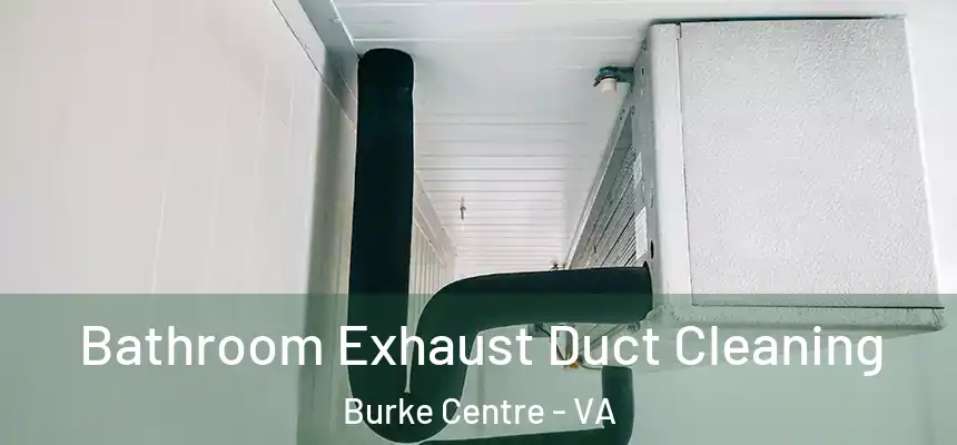 Bathroom Exhaust Duct Cleaning Burke Centre - VA