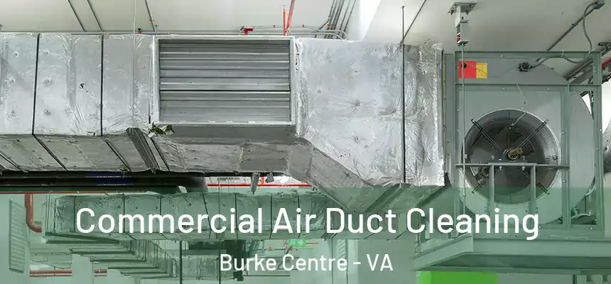 Commercial Air Duct Cleaning Burke Centre - VA