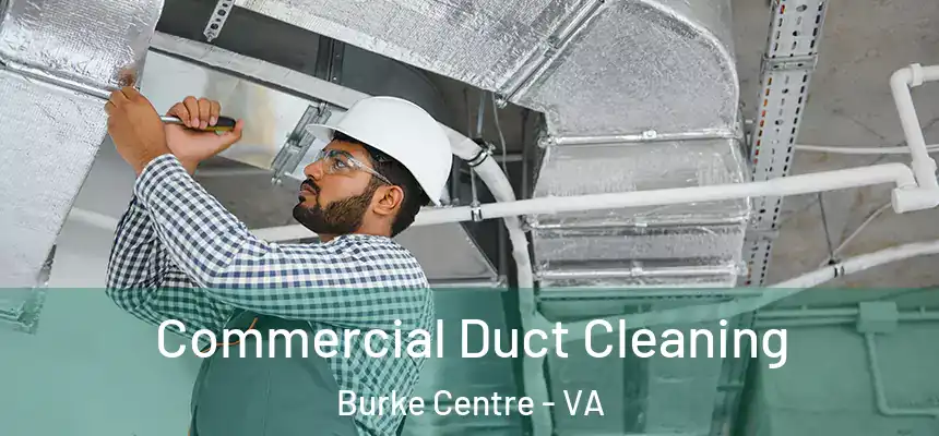 Commercial Duct Cleaning Burke Centre - VA