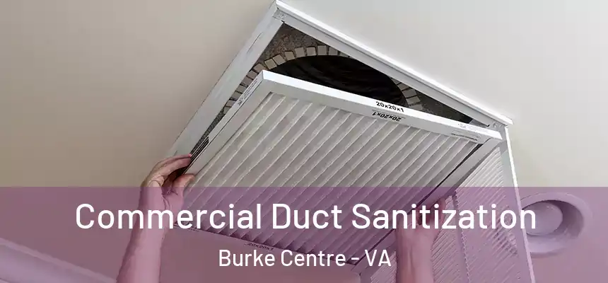 Commercial Duct Sanitization Burke Centre - VA
