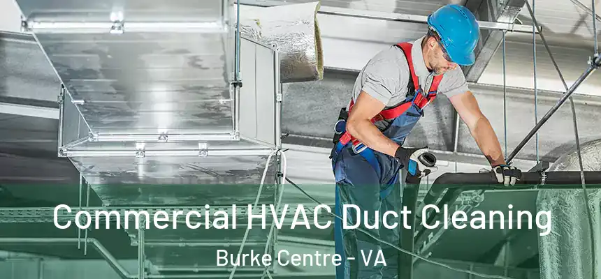 Commercial HVAC Duct Cleaning Burke Centre - VA