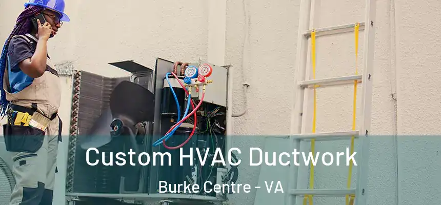  Custom HVAC Ductwork Burke Centre - VA