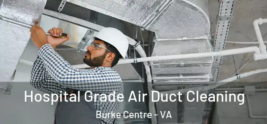  Hospital Grade Air Duct Cleaning Burke Centre - VA