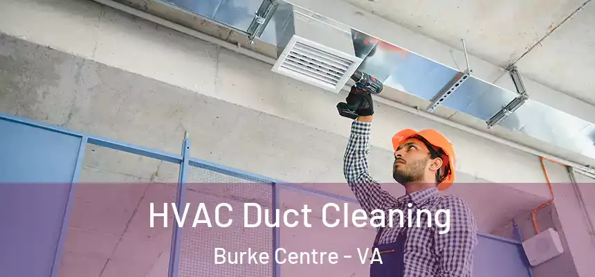  HVAC Duct Cleaning Burke Centre - VA