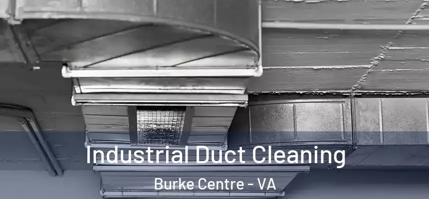 Industrial Duct Cleaning Burke Centre - VA