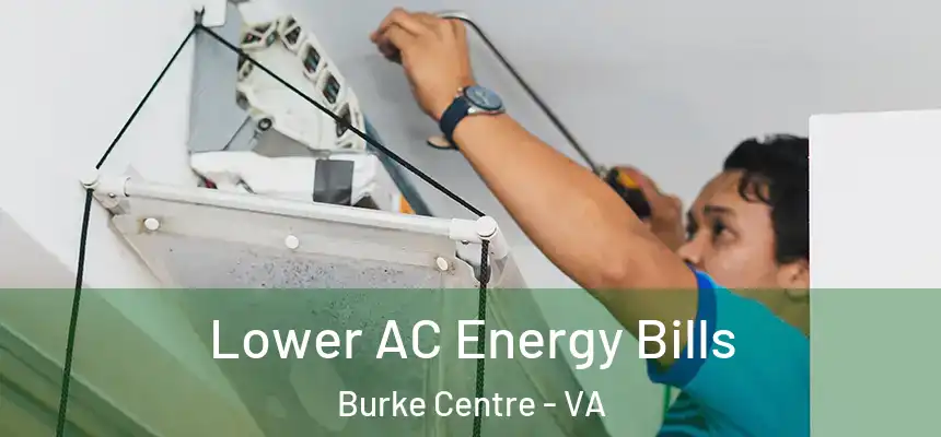 Lower AC Energy Bills Burke Centre - VA