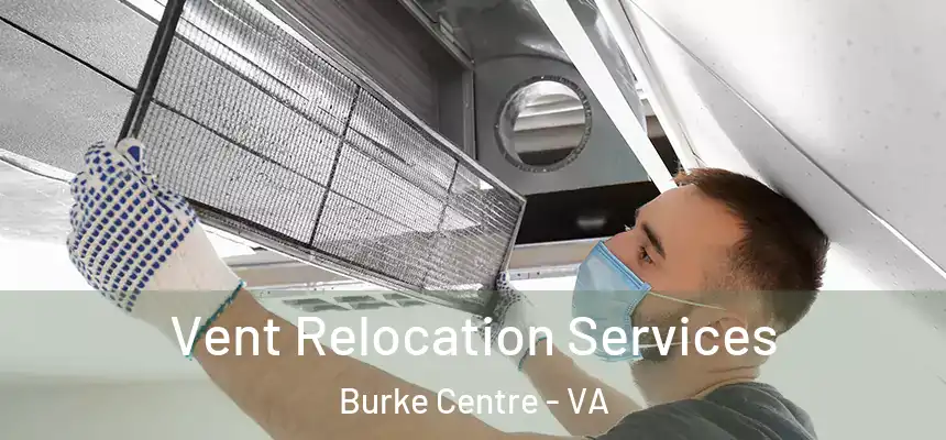  Vent Relocation Services Burke Centre - VA